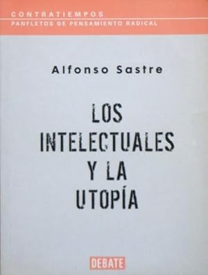 LOS INTELECTUALES Y LA UTOPIA