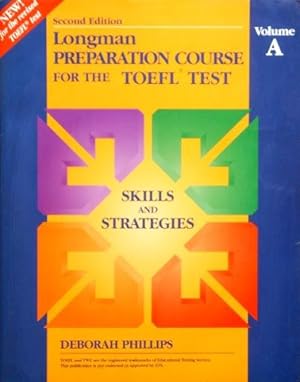 Longman PREPARATION COURSE for the TOEFL TEST. Volume A. Skills and strategies