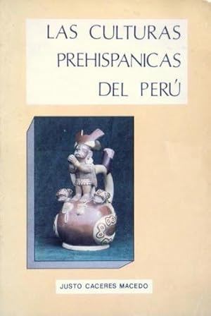 LAS CULTURAS PREHISPANICAS DEL PERU. Guia para exhibiciones de museos de arqueologia peruana