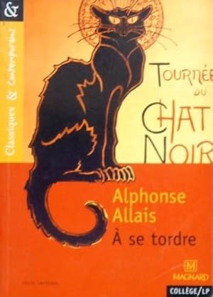 A SE TORDRE (Tournee du chat noir) (Texte integral)