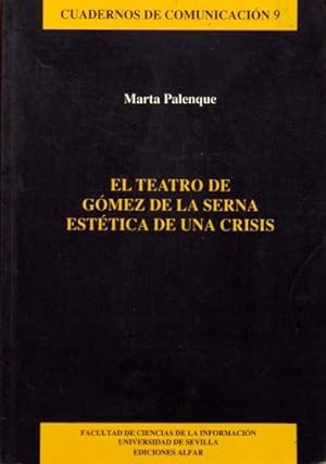 EL TEATRO DE GOMEZ DE LA SERNA. ESTETICA DE UNA CRISIS (Cuadernos de comunicacion, 9)
