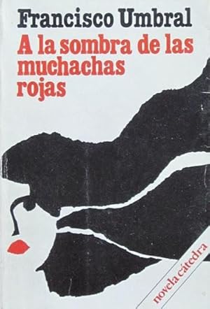 A LA SOMBRA DE LAS MUCHACHAS ROJAS. Cronicas marcianas de la transicion