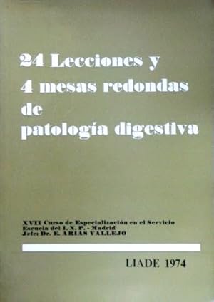 24 LECCIONES Y 4 MESAS REDONDAS DE PATOLOGIA DIGESTIVA. XVII curso de especializacion en el servi...