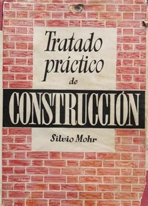 TRATADO PRACTICO DE CONSTRUCCION (Version de la edicion original por Joaquin Gaye)