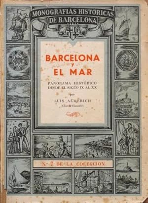 BARCELONA Y EL MAR. Panorama historico desde el siglo IX al XX (FIRMADO POR EL AUTOR)