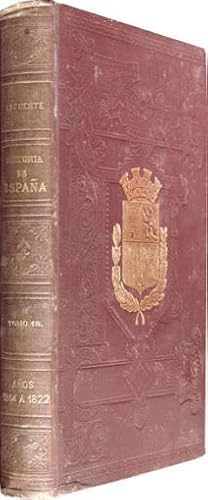 HISTORIA GENERAL DE ESPAÑA desde los tiempos primitivos hasta la muerte de Fernando VII, continua...