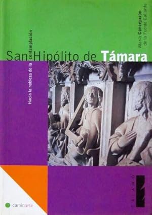 SAN HIPOLITO DE TAMARA. Hacia la nobleza de la contemplacion ( NUEVO. Firmado por el autor)