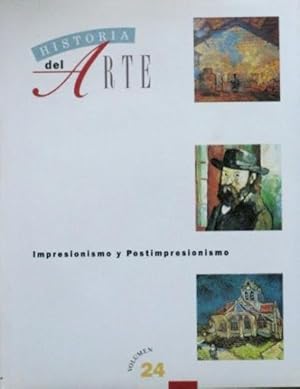 HISTORIA DEL ARTE. Impresionismo y postimpresionismo. Volumen 24