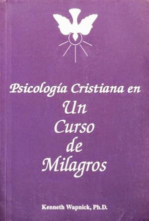 PSICOLOGIA CRISTIANA EN UN CURSO DE MILAGROS. ( Nuevo )