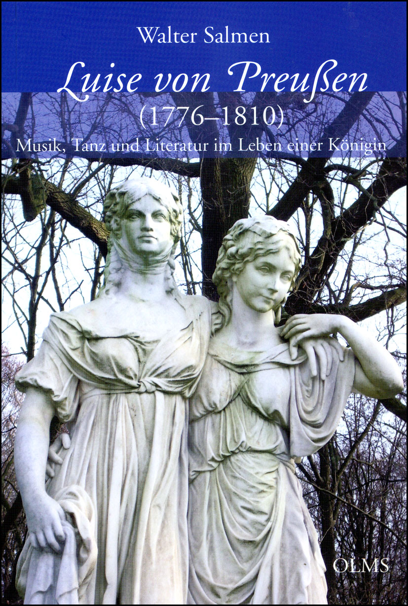 Luise von Preußen (1776-1810), Musik, Tanz und Literatur im Leben einer Königin. - Salmen, Walter
