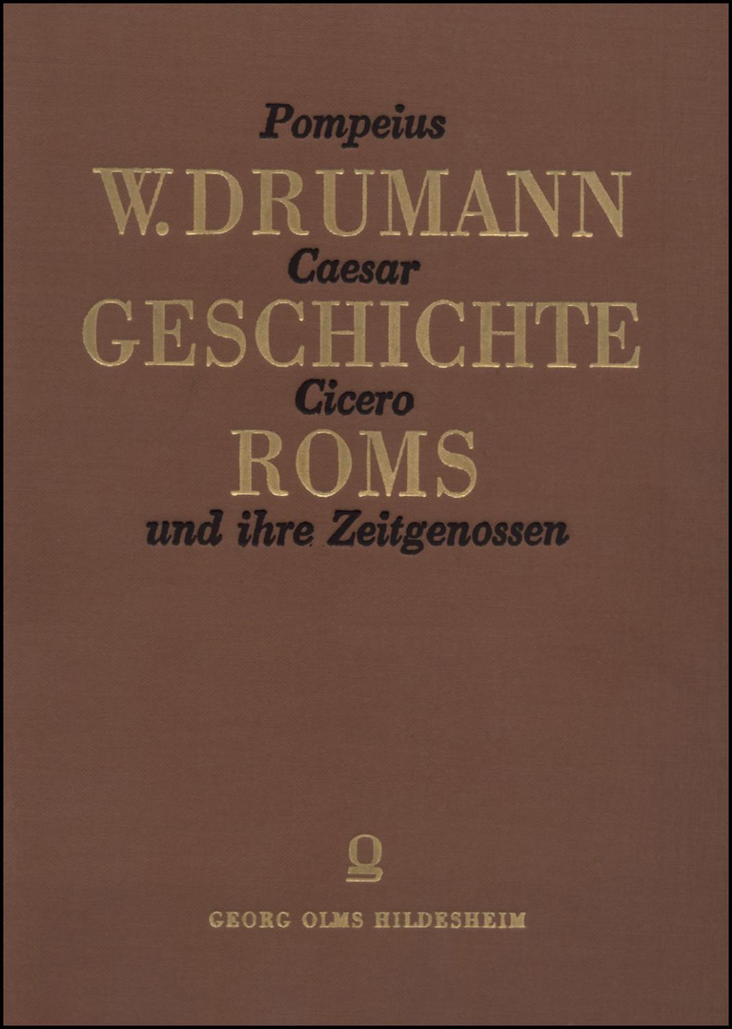 Geschichte Roms, in seinem Übergange von der republikanischen zur monarchischen Verfassung oder Pompeius, Caesar, Cicero und ihre Zeitgenossen nach Geschlechtern und mit genealogischen Tabellen. Band 2: Asimii - Cornificii.