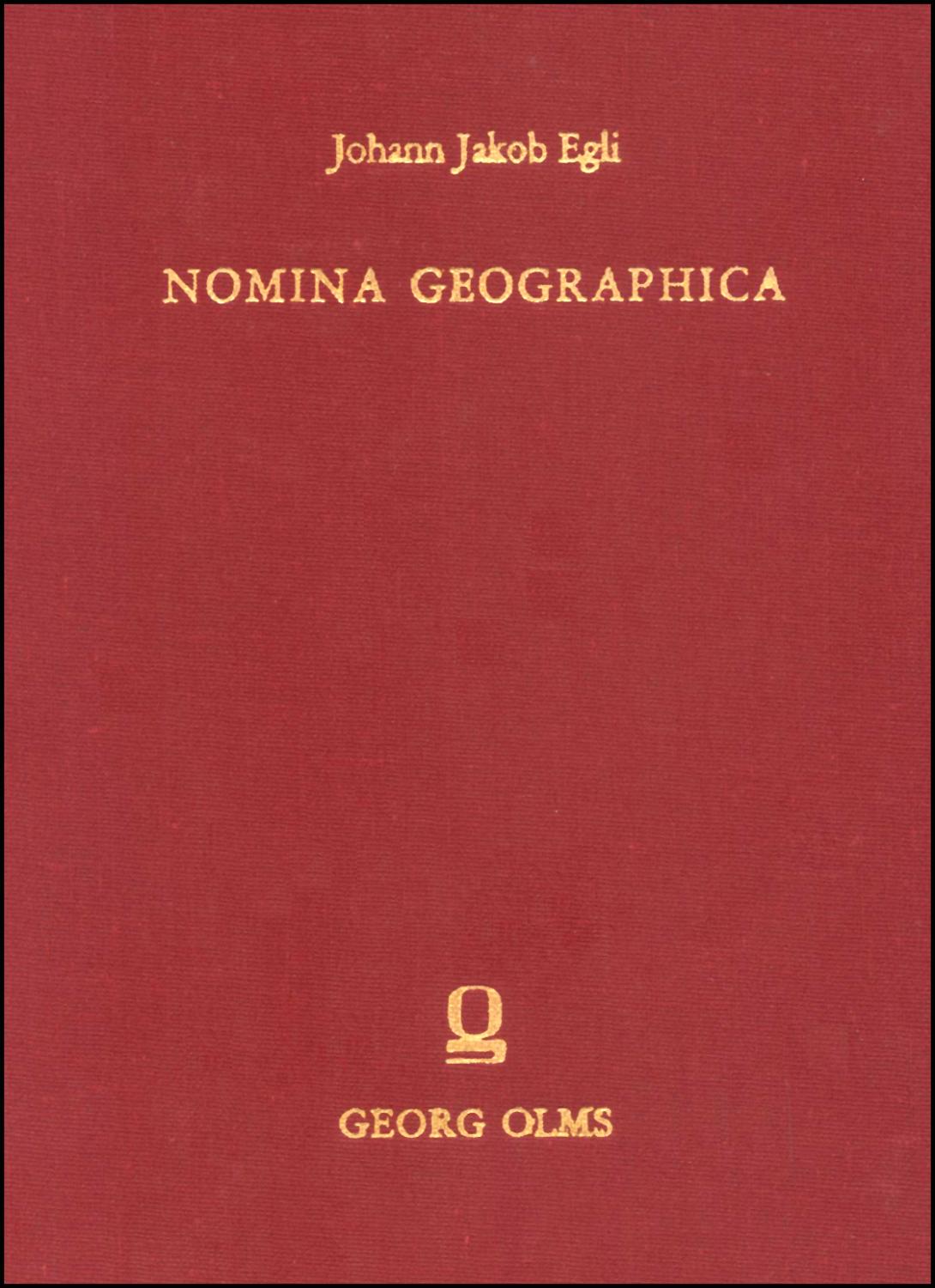 Nomina Geographica, Sprach- und Sacherklärung von 42000 geographischen Namen aller Erdräume.