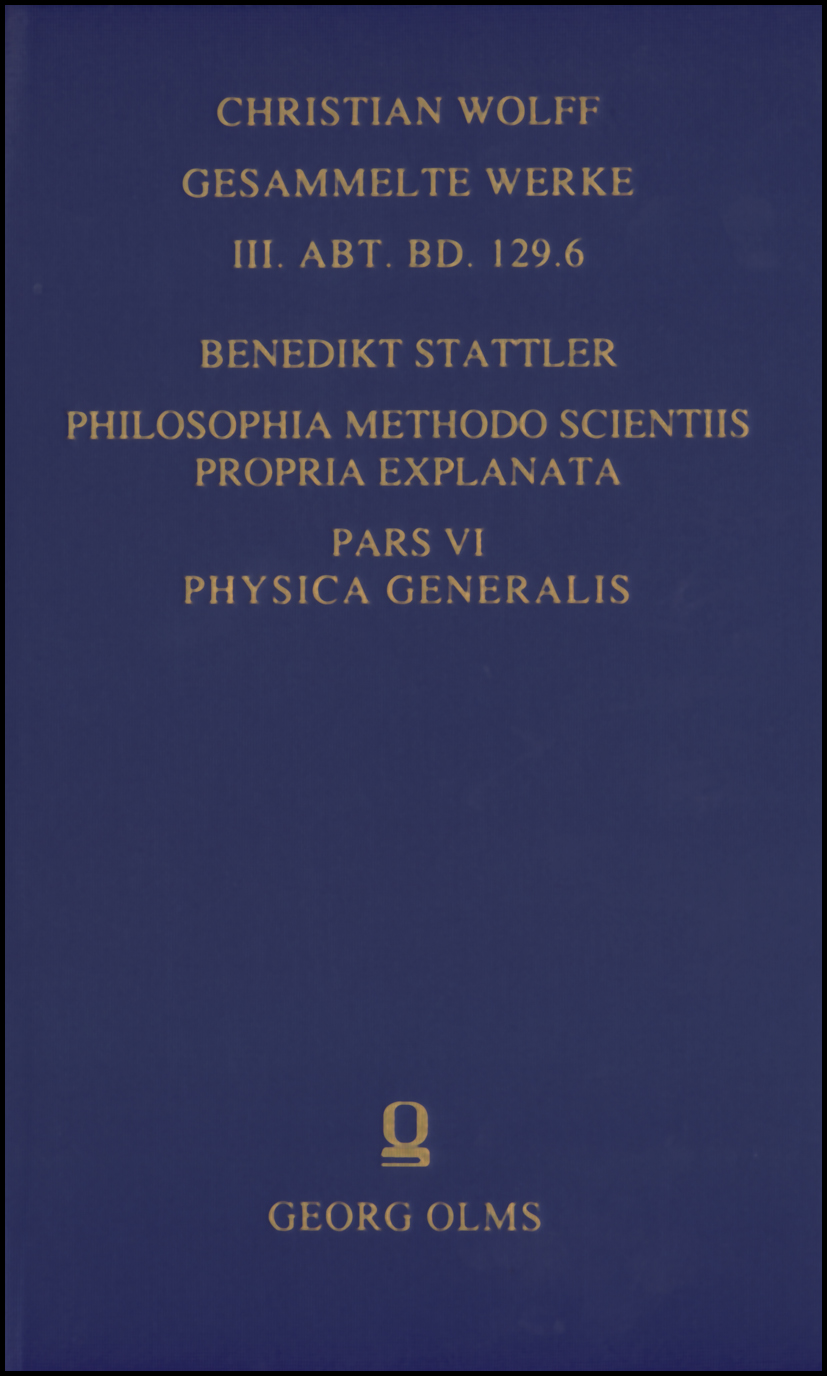 Philosophia methodo scientiis propria explanata, Pars VI: Physica generalis.