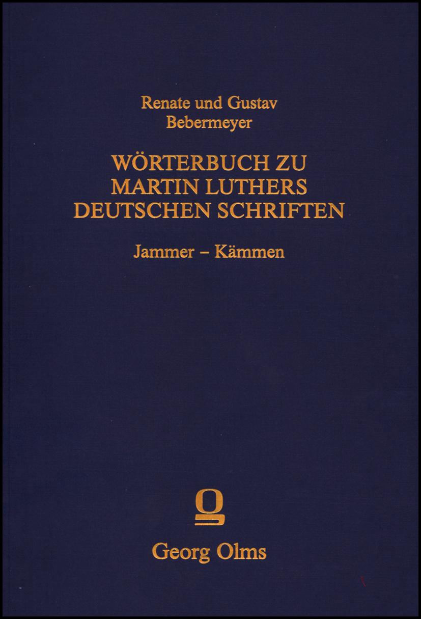 Wörterbuch zu Martin Luthers Deutschen SchriftenJammer Kämmen Wortmonographien zum Lutherwortschatz. Anknüpfend an Philipp Dietz, Wörterbuch zu Dr. Martin Luthers Deutschen Schriften, erster und zweiter Band.Neunte Lieferung 2010. 195 S.