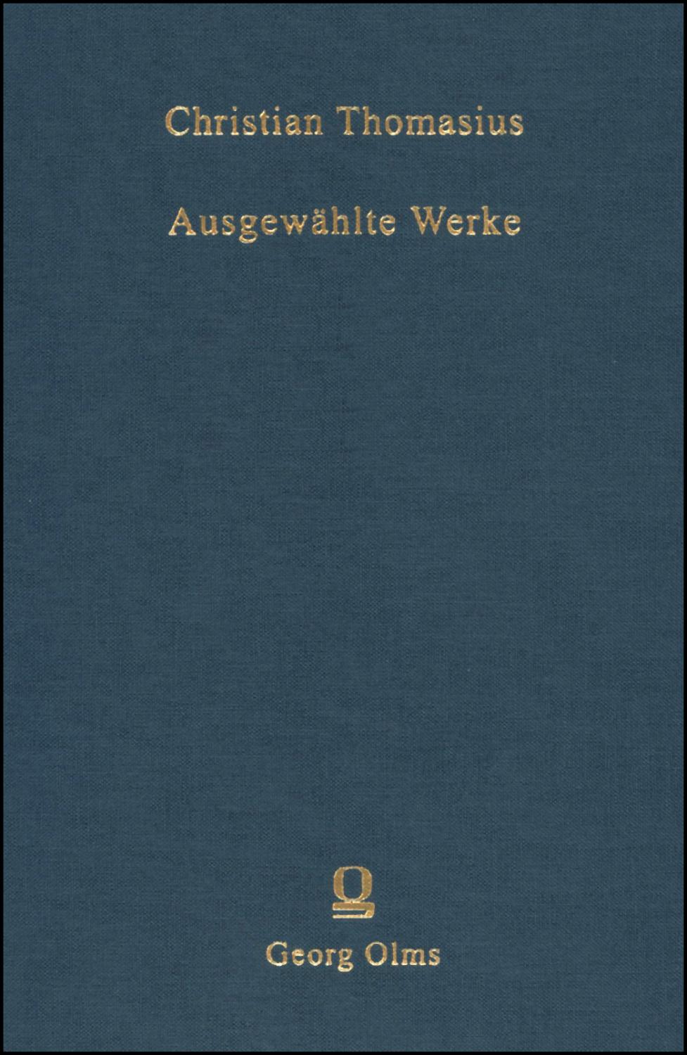 Ausgewählte Werke, Band 13: Summarischer Entwurf der Grundlehren die einem Studioso Juris zu wissen und auf Universitäten zu lernen nötig.