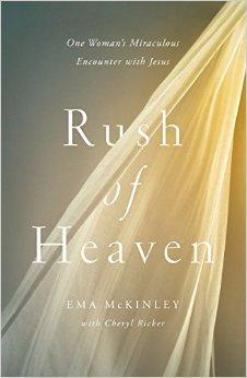 Rush of Heaven: One Woman?s Miraculous Encounter with Jesus