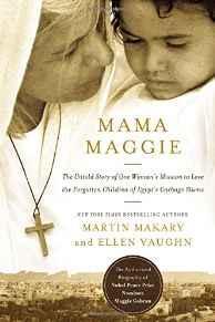 Mama Maggie: The Untold Story of One Woman's Mission to Love the Forgotten Children of Egypt's Ga...