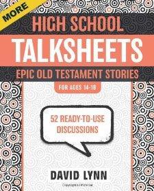 More High School TalkSheets, Epic Old Testament Stories: 52 Ready-to-Use Discussions