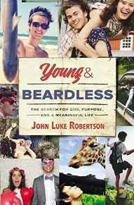 Young and Beardless: The Search for God, Purpose, and a Meaningful Life