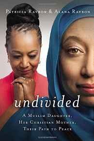 Undivided: A Muslim Daughter, Her Christian Mother, Their Path to Peace