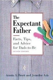 The Expectant Father: Facts, Tips and Advice for Dads-to-Be, Second Edition