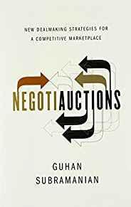 Negotiauctions: New Dealmaking Strategies for a Competitive Marketplace