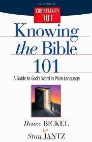 Knowing the Bible 101: A Guide to God's Word in Plain Language (Christianity 101®)