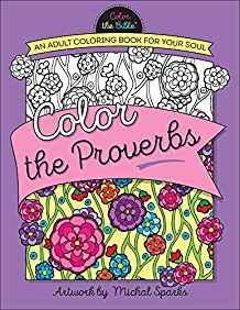 Color the Proverbs: An Adult Coloring Book for Your Soul (Color the Bible®)