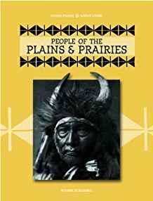 People of the Plains and Prairies (Native Peoples, Native Lands)