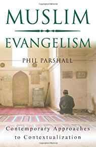 Muslim Evangelism: Contemporary Approaches to Contextualization