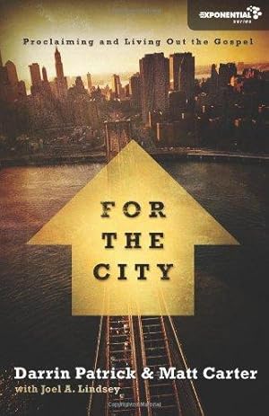 For the City: Proclaiming and Living Out the Gospel (Exponential Series)