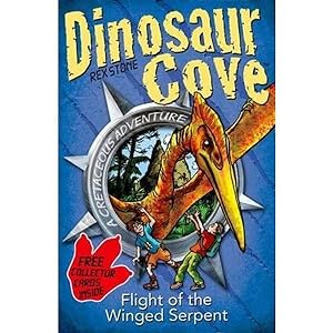 Dinosaur Cove: Flight of the Winged Serpent [Paperback] [Jul 04, 2013] Rex Stone