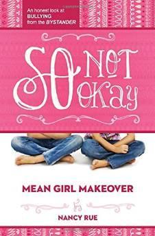So Not Okay: An Honest Look at Bullying from the Bystander (Mean Girl Makeover)