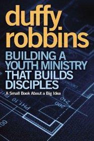 Building a Youth Ministry that Builds Disciples: A Small Book About a Big Idea