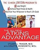 The All-New Atkins Advantage: The 12-Week Low-Carb Program to Lose Weight, Achieve Peak Fitness a...