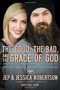 The Good, the Bad, and the Grace of God: What Honesty and Pain Taught Us About Faith, Family, and...