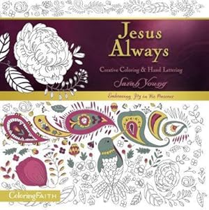 Jesus Always Adult Coloring Book: Creative Coloring and Hand Lettering (Coloring Faith)