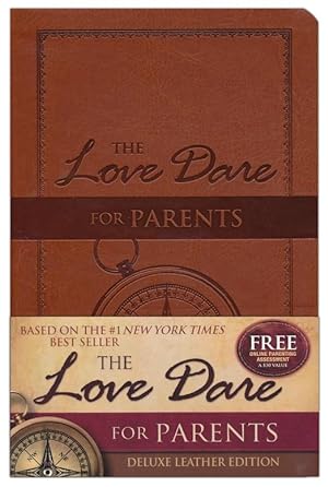 The Love Dare for Parents: Deluxe Leather Edition