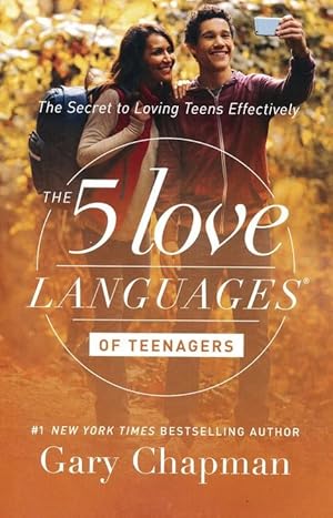 The 5 Love Languages of Teenagers: The Secret to Loving Teens Effectively