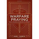 Warfare Praying: Biblical Strategies for Overcoming the Adversary