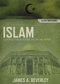 Islam: An Introduction to Religion, Culture, and History (Nelson's Quick Guides)