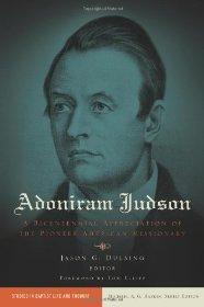 Adoniram Judson: A Bicentennial Appreciation of the Pioneer American Missionary (Studies in Bapti...