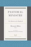 Pastoral Ministry: The Ministry of a Shepherd (A Treasury of Baptist Theology)