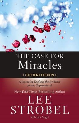 The Case for Miracles: A Journalist Explores the Evidence for the Supernatural (Case for . Series...