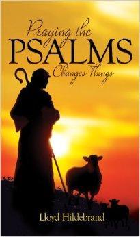 Praying The Psalms Changes Things