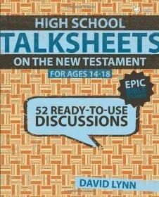 High School TalkSheets on the New Testament, Epic Bible Stories: 52 Ready-to-Use Discussions