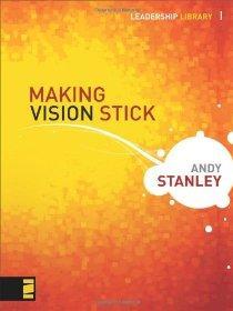 Making Vision Stick (Leadership Library)