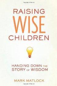 Raising Wise Children: Handing Down the Story of Wisdom