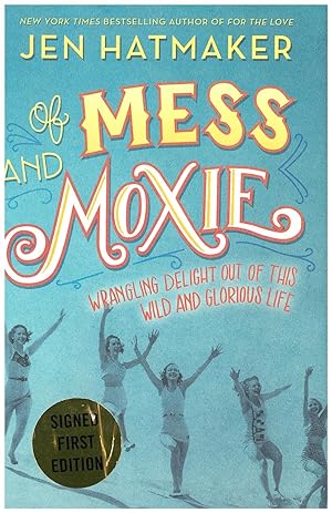 Of Mess and Moxie - signed copy