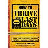How To Thrive in The Last Days: Biblical Strategies for Protection and Abundance in Troubled Times